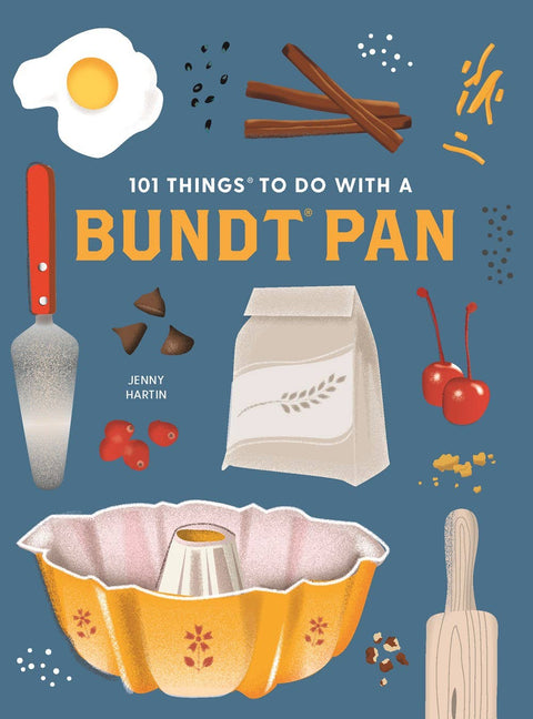 Gibbs Smith - 101 Things to Do With a Bundt® Pan, new edition