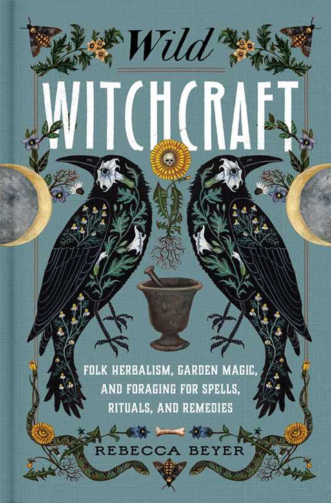 Wild Witchcraft by Rebecca Beyer: Hardcover