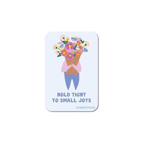 Hold Tight to Small Joys Floral Matte Vinyl Sticker