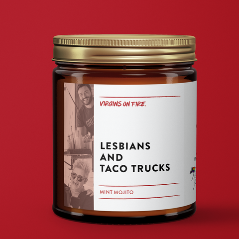 LESBIANS & TACO TRUCKS (Mint Mojito Scented Candle) 🌮 LGBTQ