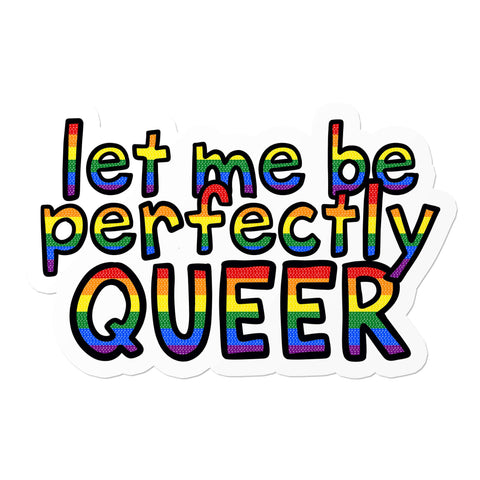 Let Me Be Perfectly Queer Waterproof LGBTQ+ Sticker