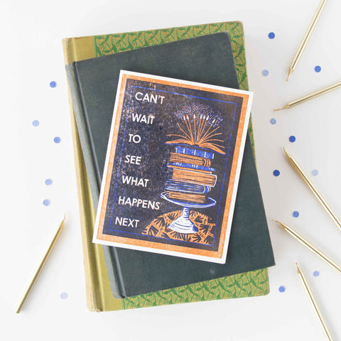 Can't Wait to See What Happens Next - Letterpress Card