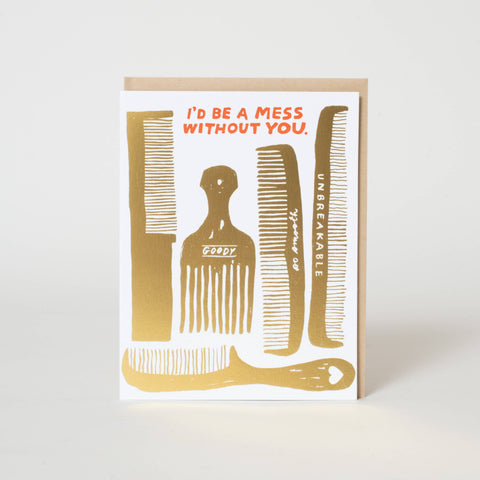 Mess Without You Gold Combs Letterpress Card