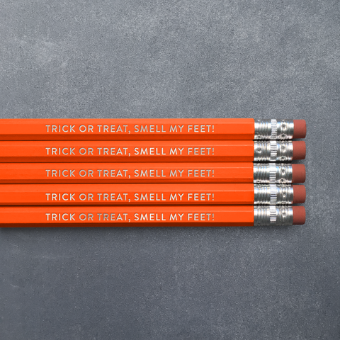Trick or Treat, Smell My Feet! - Pencil Pack of 5